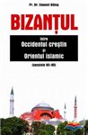 Bizantul intre Occidentul crestin si Orientul islamic (sec. VII-XV) | Editura Sophia