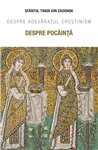 Despre pocainta. Despre adevaratul crestinism | Editura Sophia