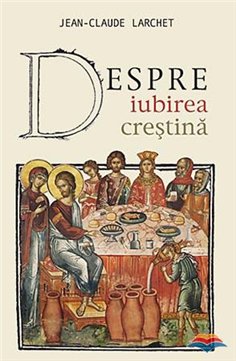 Despre iubirea crestina | Editura Sophia