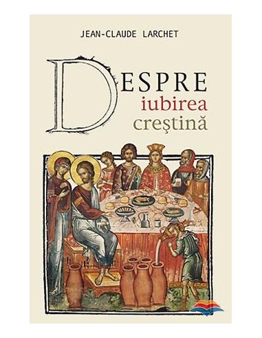 Despre iubirea crestina | Editura Sophia