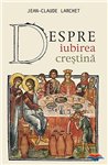 Despre iubirea crestina | Editura Sophia