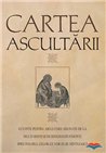 Cartea ascultarii. Cuvinte pentru ascultare adunate de la multi sfinti si dumnezeiesti parinti, spre folosul celor ce vor sa se 
