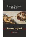 Somnul ratiunii - Dumitru Constantin-Dulcan | Editura Scoala Ardeleana