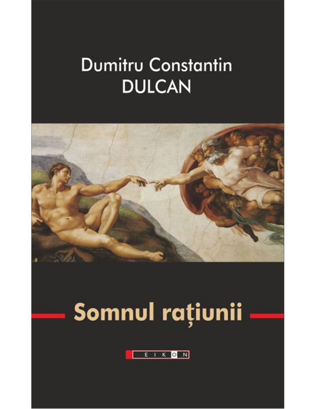 Somnul ratiunii - Dumitru Constantin-Dulcan | Editura Scoala Ardeleana