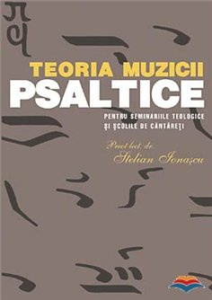Teoria muzicii psaltice pentru Seminariile teologice si Scolile de cantareti | Editura Sophia