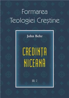 Credinta niceana. Formarea Teologiei Crestine - vol. 2 | Editura Sophia