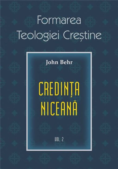 Credinta niceana. Formarea Teologiei Crestine - vol. 2 | Editura Sophia