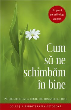 Cum sa ne schimbam in bine. Un preot, un psiholog, un plan | Editura Sophia