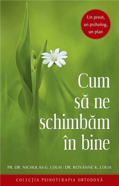 Cum sa ne schimbam in bine. Un preot, un psiholog, un plan | Editura Sophia