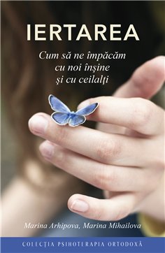 Iertarea. Cum sa ne impacam cu noi insine si cu ceilalti | Editura Sophia