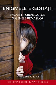 Enigmele ereditatii. Pacatele stramosilor si genele urmasilor | Editura Sophia