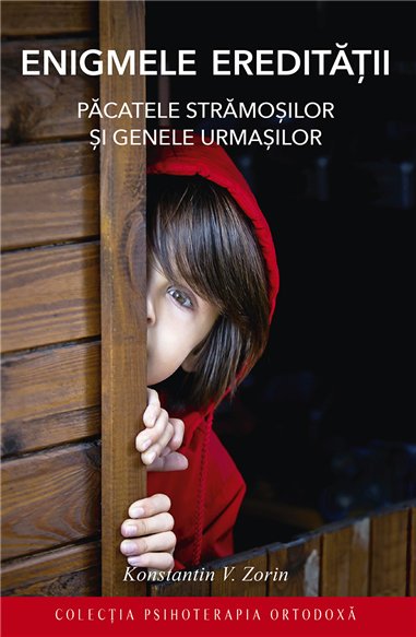 Enigmele ereditatii. Pacatele stramosilor si genele urmasilor | Editura Sophia