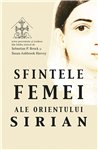 Sfintele femei ale Orientului Sirian | Editura Sophia