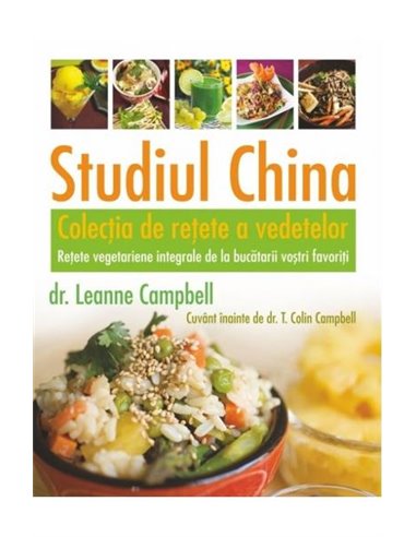 Studiul China. Colectia de retete a vedetelor - LeAnne Campbell | Editura Adevar Divin