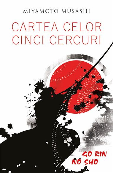 Cartea celor cinci cercuri - Go Rin No Sho - Miyamoto Musashi | Herald