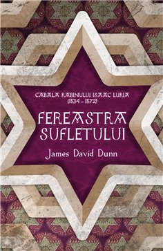 Fereastra sufletului - Cabala Rabinului Isaac Luria (1534-1572): cu pasaje din textele lui Chaim Vital traduse de Nathan Snyder 