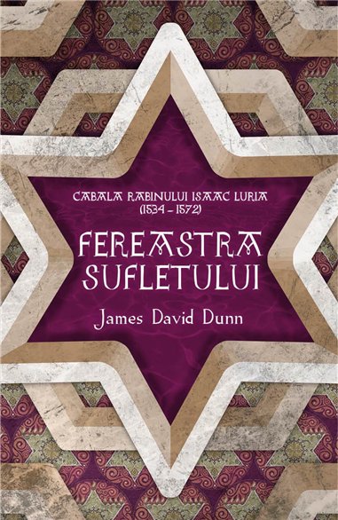 Fereastra sufletului - Cabala Rabinului Isaac Luria (1534-1572): cu pasaje din textele lui Chaim Vital traduse de Nathan Snyder 