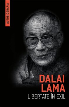 Libertate in exil - Autobiografia lui Dalai Lama - Dalai Lama | Herald