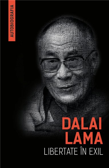Libertate in exil - Autobiografia lui Dalai Lama - Dalai Lama | Herald