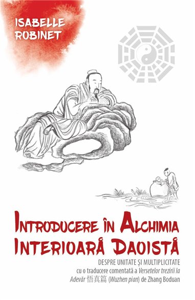 Introducere in alchimia interioara daoista (Neidan) - Despre unitate si multiplicitate - Isabelle Robinet | Herald