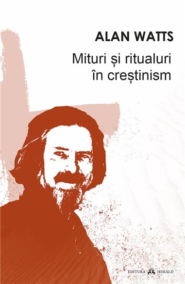 Mituri si ritualuri in crestinism - Alan Watts | Herald