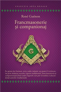 Francmasonerie si companionaj - Rene Guenon | Herald