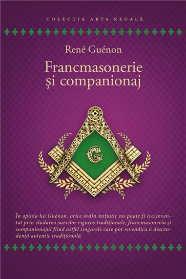 Francmasonerie si companionaj - Rene Guenon | Herald