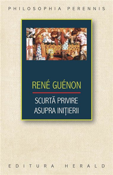Scurta privire asupra initierii - Rene Guenon | Herald