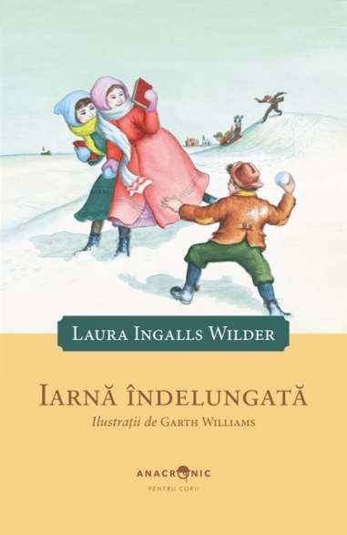 Iarna indelungata - Laura Ingalls Wilder | Editura Anacronic