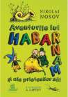 Aventurile lui Habarnam si ale prietenilor sai - Nikolai Nosov | Humanitas [necartonata]