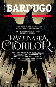 Razbunarea ciorilor (seria Banda celor sase ciori, vol. 2) - Leigh Bardugo | Editura Trei