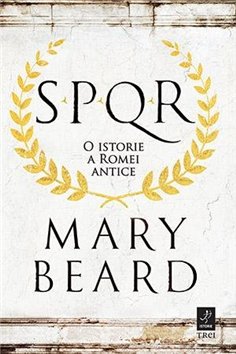 SPQR. O istorie a Romei antice - Mary Beard | Editura Trei