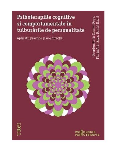 Psihoterapiile cognitive si comportamentale in tulburarile de personalitate - Cosmin Popa | Editura Trei