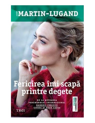 Fericirea imi scapa printre degete - Agnès Martin-Lugand | Editura Trei