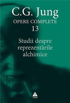 Studii despre reprezentarile alchimice - Opere Complete, vol. 13 - C.G. Jung | Editura Trei