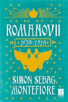 Romanovii 1613 - 1918 - Simon Sebag Montefiore | Editura Trei