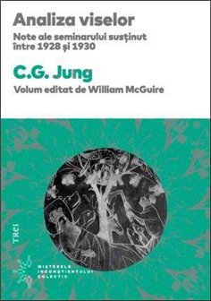 Analiza viselor. Note ale seminarului sustinut intre 1928 si 1930 - C.G. Jung | Editura Trei