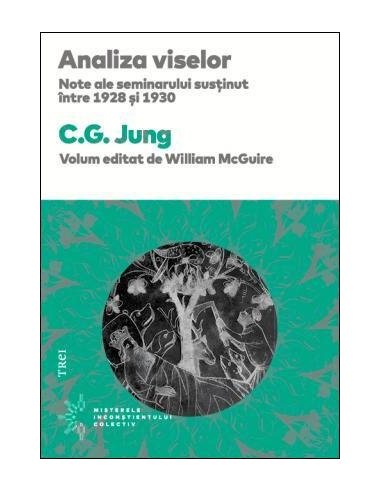 Analiza viselor. Note ale seminarului sustinut intre 1928 si 1930 - C.G. Jung | Editura Trei