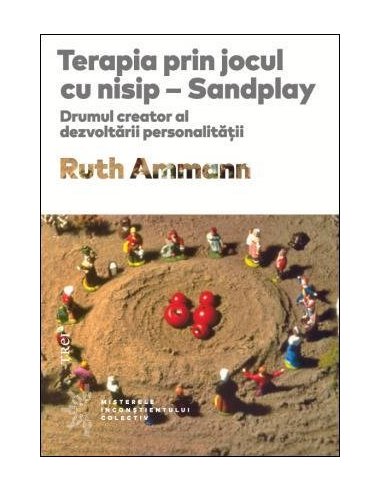 Terapia prin jocul cu nisip - Ruth Ammann | Editura Trei