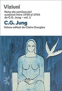 Viziuni. Note ale seminarului sustinut intre 1930 si 1934 de C.G. Jung – vol. 1 - C.G. Jung | Editura Trei