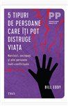 5 tipuri de persoane care iti pot distruge viata - Bill Eddy | Editura Trei