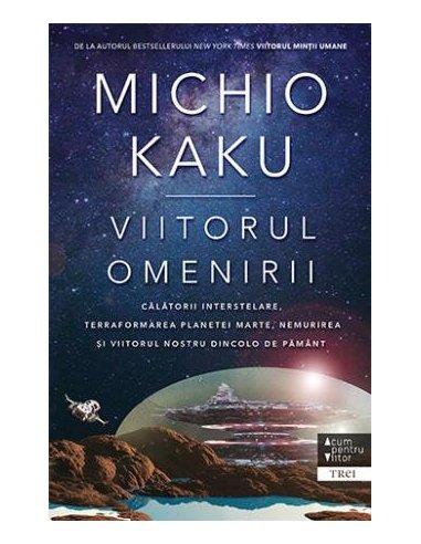 Viitorul omenirii - Michio Kaku | Editura Trei
