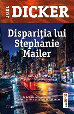 Disparitia lui Stephanie Mailer - Joël Dicker | Editura Trei