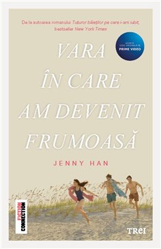 Vara in care am devenit frumoasa (seria Vara, vol. 1, editie tie-in) - Jenny Han | Editura Trei