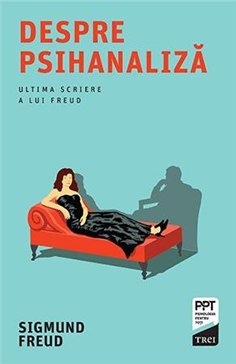 Despre psihanaliza - Sigmund Freud | Editura Trei