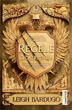 Regele cicatricilor (seria Nikolai Lantsov, vol. 1) - Leigh Bardugo | Editura Trei