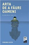 Arta de a fauri oameni - Virginia Satir | Editura Trei