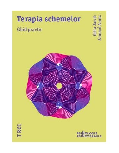 Terapia schemelor. Ghid practic - Gitta Jacob | Editura Trei