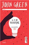 De 19 ori Katherine - John Green | Editura Trei