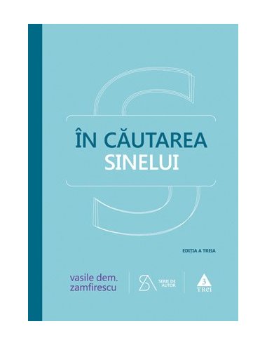 In cautarea sinelui. De la filosofie la psihanaliza in comunism - Vasile Dem. Zamfirescu | Editura Trei